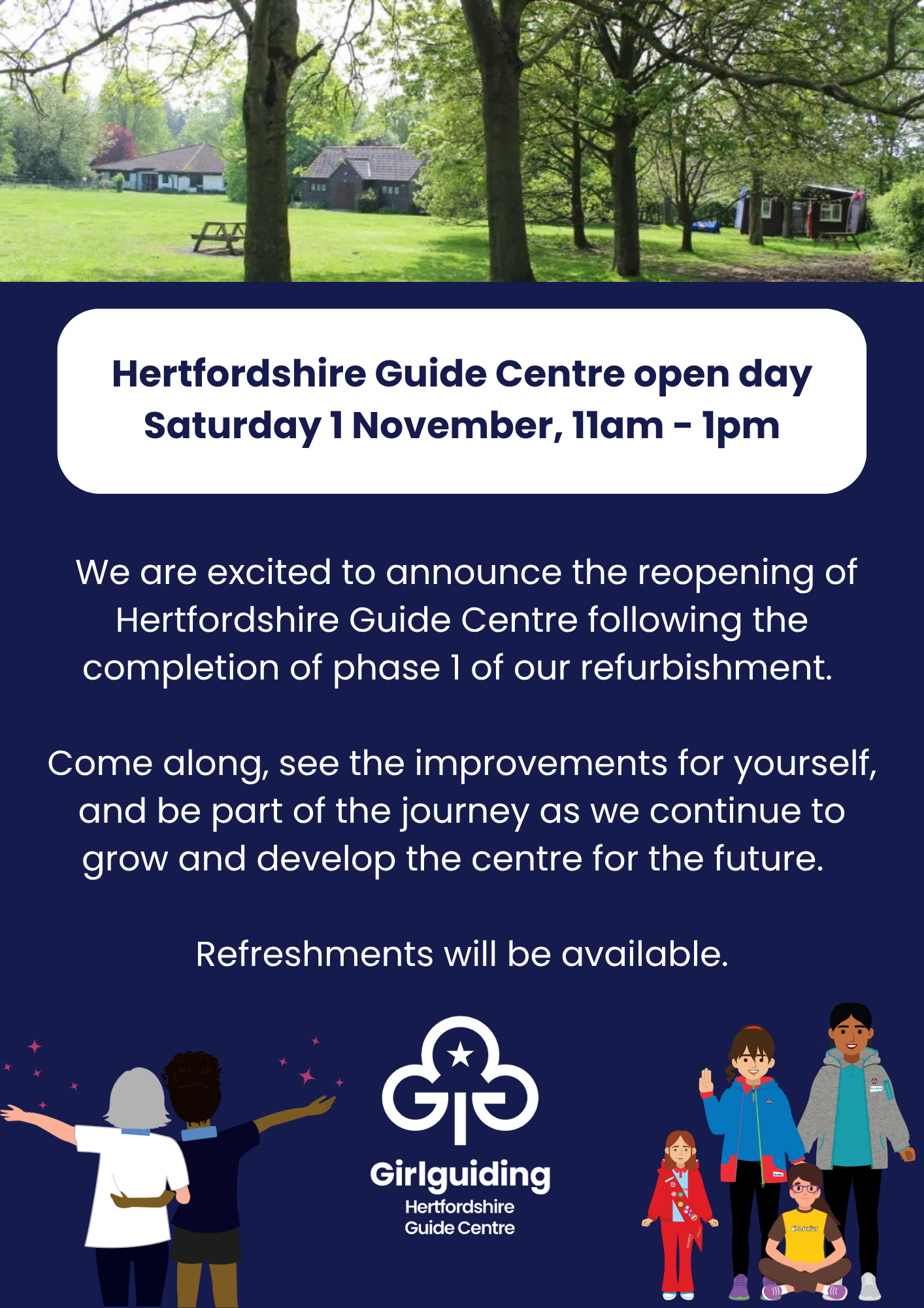 We are excited to announce the reopening of Herfordshire Guide Centre following the completion of phase 1 of our refurbishment. Come along, see the improvements for yourself, and be part of the journey as we continue to grow and develop the centre for the future. Refreshments will be available.